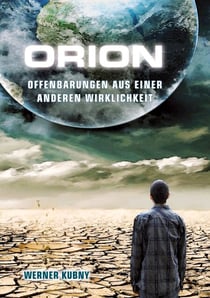 Orion - Offenbarungen aus einer anderen Wirklichkeit