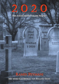 2020 - Der schleichende Tod der Freiheit