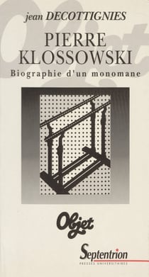 Pierre Klossowski - Biographie d’un monomane