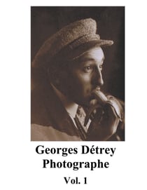 Georges Détrey, photographies, Vol. 1 - Europe 1930-1950