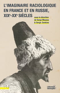 L’imaginaire raciologique en France et en Russie, xixe- xxesiècle
