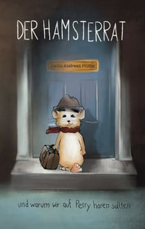 Der Hamsterrat - und warum wir auf Perry hören sollten