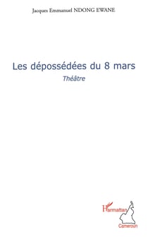 Les dépossédées du 8 mars - Théâtre