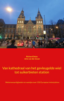 Kathedraal van het gevleugelde wiel en suikerbieten station - Wetenswaardigheden en weetjes over 250 Europese treinstations