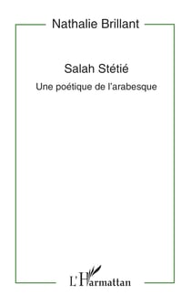 Salah Stetie - Une poétique de l'arabesque
