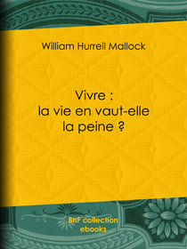 Vivre : la vie en vaut-elle la peine ?
