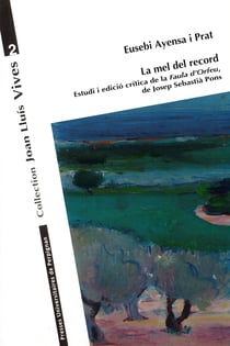 La mel del record - Estudi i edició critica de la Faula d'Orfeu, de Josep Sebastià Pons