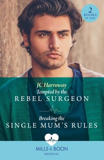 Tempted By The Rebel Surgeon / Breaking The Single Mum's Rules - Tempted by the Rebel Surgeon (Gulf Harbour ER) / Breaking the Single Mum's Rules (Gulf Harbour ER)