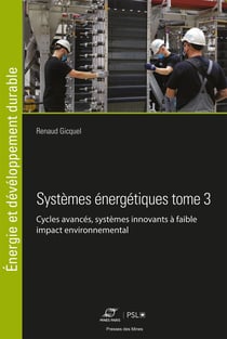 Systèmes énergétiques Tome 3 - Cycles avancés, systèmes innovants à faible impact environnemental