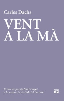 Vent a la mà - XIX Premi de poesia Sant Cugat a la memòria de Gabriel Ferrater
