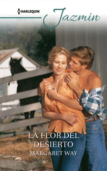 La flor del desierto - El mejor regalo para San Valentín, una novela de Harlequin