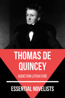 Essential Novelists - Thomas De Quincey - addiction literature