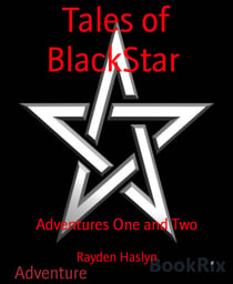 Tales of BlackStar - Adventures One and Two