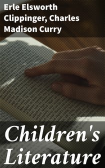 Children's Literature - A Textbook of Sources for Teachers and Teacher-Training Classes