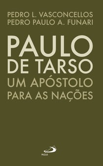 Paulo de Tarso - Um apóstolo para as nações