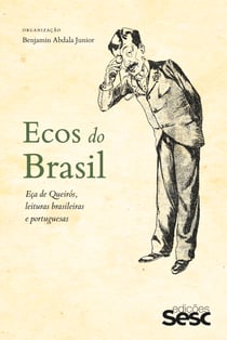 Ecos do Brasil - Eça de Queirós, leituras brasileiras e portuguesas