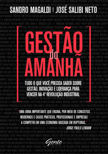 Gestão do Amanhã - Tudo o que você precisa saber sobre gestão, inovação e liderança para vencer na 4ª Revolução Industrial