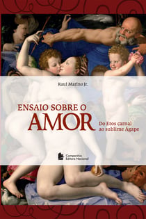Ensaio sobre o amor - Do eros carnal ao sublime Ágape