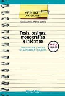 Tesis, tesinas, monografías e informes - Nuevas normas y técnicas de investigación y redacción