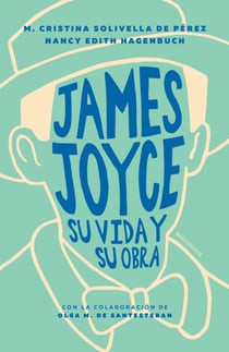 James Joyce - Su vida y su obra