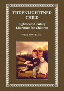 The Enlightened Child - Eighteenth-Century Literature for Children