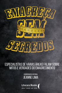 Emagreça sem segredos - especialistas de várias áreas falam sobre mitos e verdades do emagrecimento