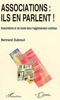 Associations : ils en parlent ! - Associations et vie locale dans l'aglomération creilloise