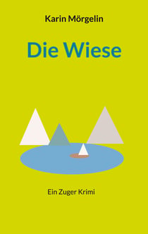 Die Wiese - Ein Zuger Krimi