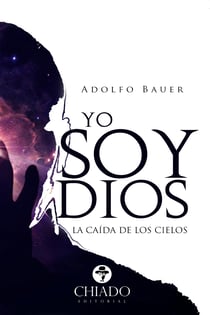 Yo soy Dios. La caída de los cielos