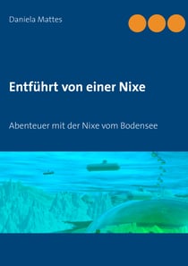 Entführt von einer Nixe - Abenteuer mit der Nixe vom Bodensee