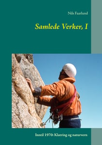 Samlede Verker, I - Inntil 1970: Klatring og naturvern