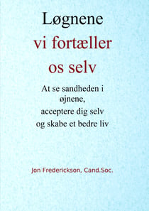 Løgnene vi fortæller os selv - At se sandheden i øjnene,  acceptere dig selv  og skabe et bedre liv