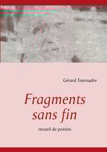 Fragments sans fin - recueil de poésies