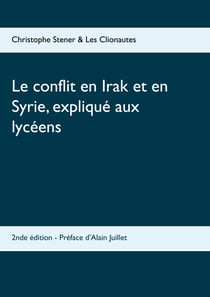 Le conflit en Irak et en Syrie, expliqué aux lycéens - 2nde édition
