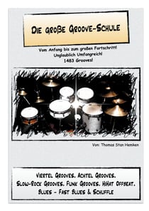 Die große Groove-Schule - Vom Anfang bis zum großen Fortschritt. Übungen für das Schlagzeug.