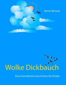 Wolke Dickbauch - Eine himmlische Geschichte für Kinder