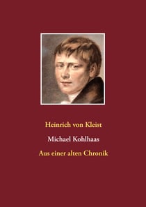 Michael Kohlhaas - Aus einer alten Chronik