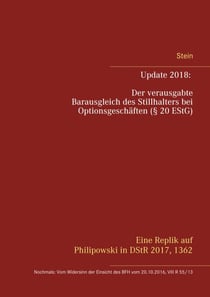 Update 2018: Der verausgabte Barausgleich des Stillhalters bei Optionsgeschäften (§ 20 EStG) - Eine Replik auf Philipowski in DStR 2017, 1362