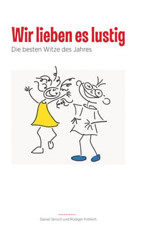Wir lieben es lustig - Die besten Witze