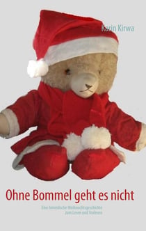 Ohne Bommel geht es nicht - Eine himmlische Weihnachtsgeschichte zum Lesen und Vorlesen