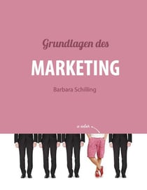 Grundlagen des Marketing - Einführung, Konzeption, Print, Online, Werbung, Branding, Media, PR, Marketingmix