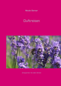 Duftreisen - Entspannen mit allen Sinnen