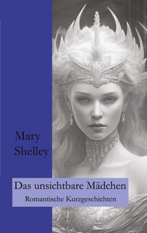 Das unsichtbare Mädchen - Romantische Kurzgeschichten