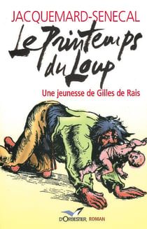 Le Printemps du Loup - Une jeunesse de Gilles de Rais