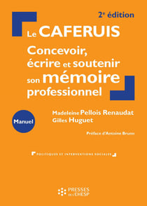 Le CAFERUIS - Concevoir, écrire et soutenir son mémoire professionnel