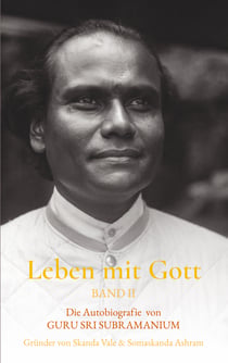 Leben mit Gott - Die Autobiografie von Guru Sri Subamaium, Band II