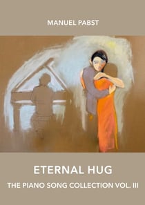 Eternal Hug - The Piano Song Collection Vol. III