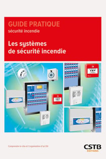 Les systèmes de sécurité incendie - Comprendre le rôle et l'organisation d'un ssi