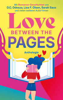 Love Between the Pages - Anthologie. 18 Romance-Geschichten