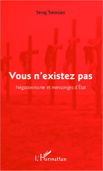 Vous n'existez pas - Négationnisme et mensonges d'État
